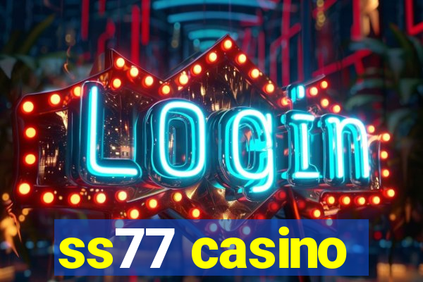 ss77 casino